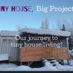 Tiny House, Big Project!